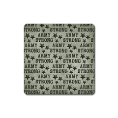 Army Stong Military Square Magnet by McCallaCoultureArmyShop