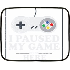 I Had To Pause My Game To Be Here Fleece Blanket (mini) by ChezDeesTees