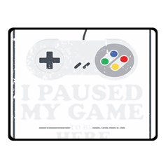 I Had To Pause My Game To Be Here Fleece Blanket (small) by ChezDeesTees