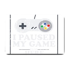 I Had To Pause My Game To Be Here Small Doormat  by ChezDeesTees