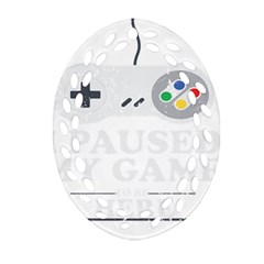 I Had To Pause My Game To Be Here Ornament (oval Filigree) by ChezDeesTees