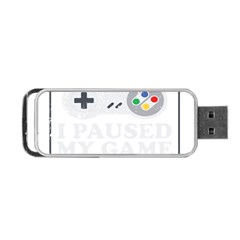 I Had To Pause My Game To Be Here Portable Usb Flash (two Sides) by ChezDeesTees