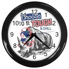 Choose To Be Tough & Chill Wall Clock (black) by Bigfootshirtshop