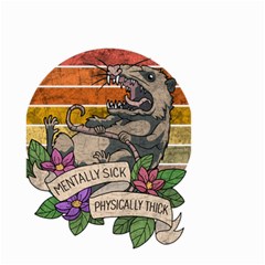 Possum - Mentally Sick Physically Thick Small Garden Flag (two Sides) by Valentinaart