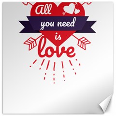 All You Need Is Love Canvas 12  X 12  by DinzDas