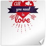 all you need is love Canvas 12  x 12  11.4 x11.56  Canvas - 1