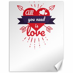 All You Need Is Love Canvas 12  X 16  by DinzDas