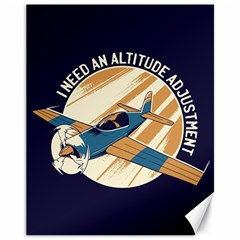 Airplane - I Need Altitude Adjustement Canvas 11  X 14  by DinzDas