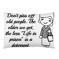 Don t Pi$$ Off Old People Pillow Case by QuirkyRebelMemphis