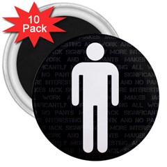 All Work And No Pants Makes Jack Significantly More Interesting 3  Magnets (10 Pack)  by WetdryvacsLair