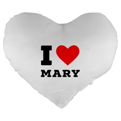 I Love Mary Large 19  Premium Flano Heart Shape Cushions by ilovewhateva