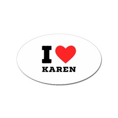 I Love Karen Sticker (oval) by ilovewhateva