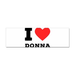 I Love Donna Sticker Bumper (10 Pack) by ilovewhateva