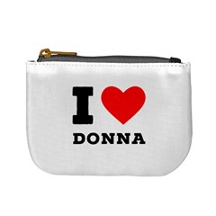 I Love Donna Mini Coin Purse by ilovewhateva