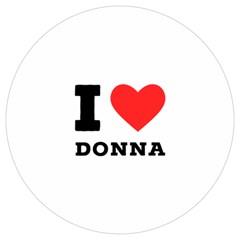 I Love Donna Round Trivet by ilovewhateva