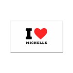 I love michelle Sticker (Rectangular) Front