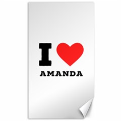 I Love Amanda Canvas 40  X 72  by ilovewhateva