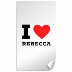 I Love Rebecca Canvas 40  X 72  by ilovewhateva