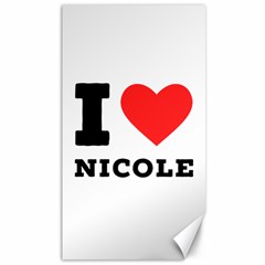 I Love Nicole Canvas 40  X 72  by ilovewhateva