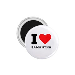 I Love Samantha 1 75  Magnets by ilovewhateva