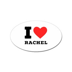 I Love Rachel Sticker (oval) by ilovewhateva