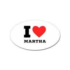 I Love Martha Sticker (oval) by ilovewhateva