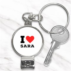 I Love Sara Nail Clippers Key Chain by ilovewhateva