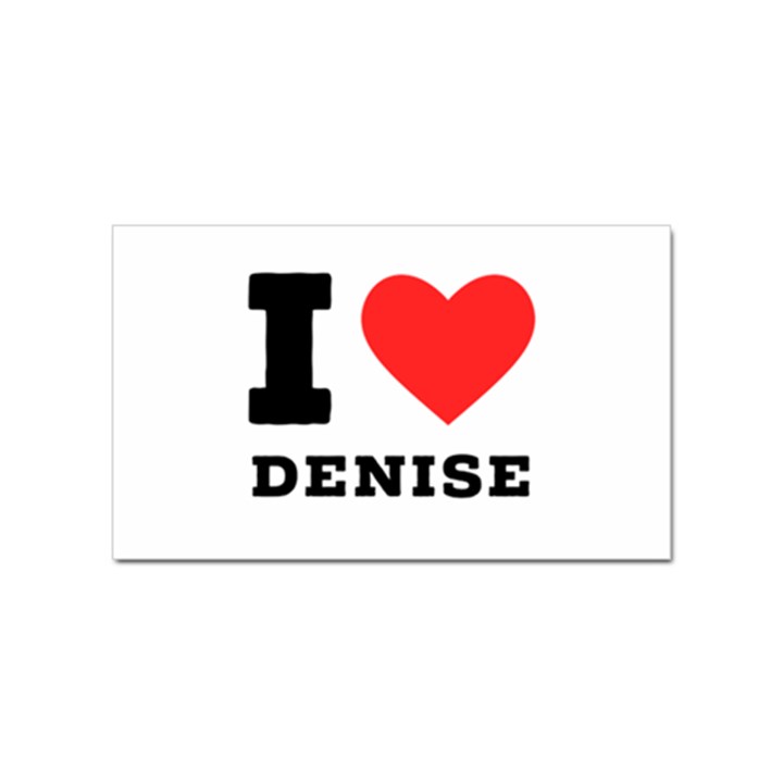 I love denise Sticker (Rectangular)