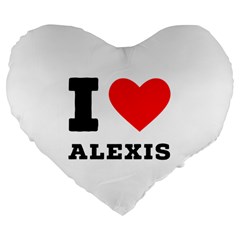 I Love Alexis Large 19  Premium Flano Heart Shape Cushions by ilovewhateva