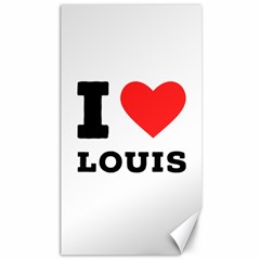 I Love Louis Canvas 40  X 72  by ilovewhateva