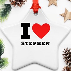 I Love Stephen Star Ornament (two Sides) by ilovewhateva