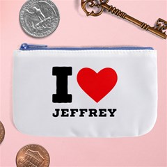 I Love Jeffrey Large Coin Purse by ilovewhateva