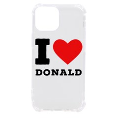 I Love Donald Iphone 13 Mini Tpu Uv Print Case by ilovewhateva