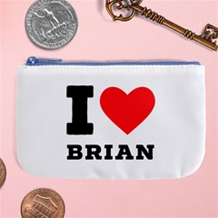 I Love Brian Large Coin Purse by ilovewhateva