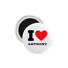 I Love Anthony  1 75  Magnets by ilovewhateva