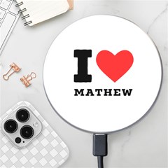 I Love Mathew Wireless Fast Charger(white) by ilovewhateva