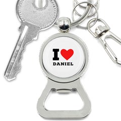 I Love Daniel Bottle Opener Key Chain by ilovewhateva