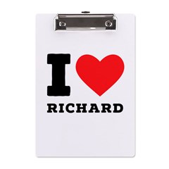 I Love Richard A5 Acrylic Clipboard by ilovewhateva