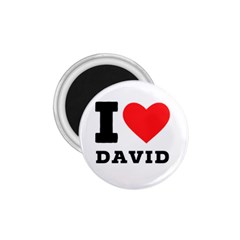 I Love David 1 75  Magnets by ilovewhateva