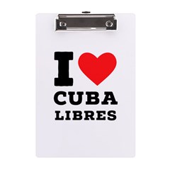 I Love Cuba Libres  A5 Acrylic Clipboard by ilovewhateva