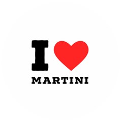 I Love Martini Wooden Bottle Opener (round) by ilovewhateva