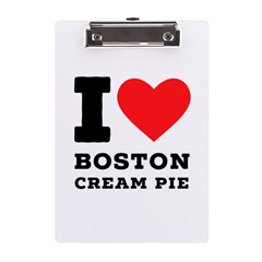 I Love Boston Cream Pie A5 Acrylic Clipboard by ilovewhateva