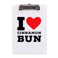 I Love Cinnamon Bun A5 Acrylic Clipboard by ilovewhateva