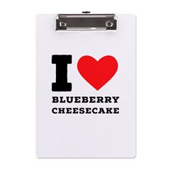 I Love Blueberry Cheesecake  A5 Acrylic Clipboard by ilovewhateva