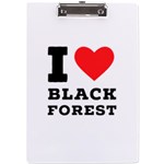 I love black forest A4 Acrylic Clipboard Front