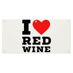 I Love Red Wine Banner And Sign 6  X 3  by ilovewhateva