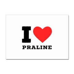 I Love Praline  Sticker A4 (100 Pack) by ilovewhateva