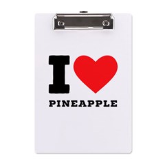 I Love Pineapple A5 Acrylic Clipboard by ilovewhateva