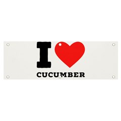 I Love Cucumber Banner And Sign 6  X 2  by ilovewhateva