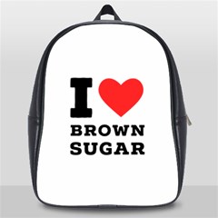 I Love Brown Sugar School Bag (large) by ilovewhateva